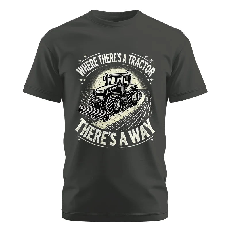 Where There's A Tractor There's A Way 1 - Unisex Cotton Crew Tee