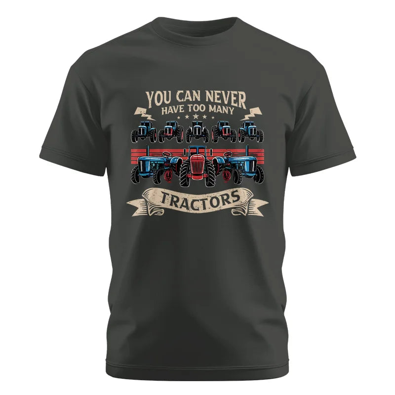 You Can Never Have Too Many Tractor - Unisex Cotton Crew Tee