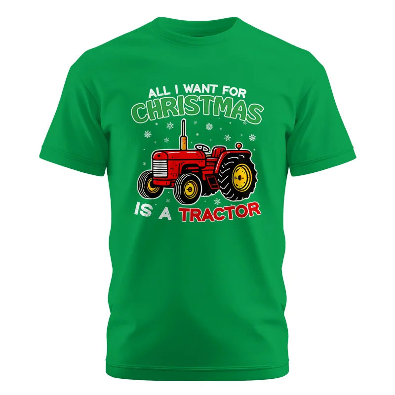 All I Want For Christmas Is A Tractor - Unisex Cotton Crew Tee