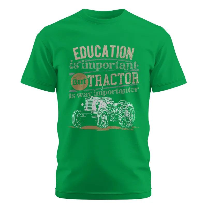 Funny Education Is Important But Tractor Is Importanter - Unisex Cotton Crew Tee