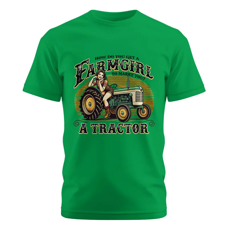 Get A Farmgirl To Marry You_A Tractor - Unisex Cotton Crew Tee