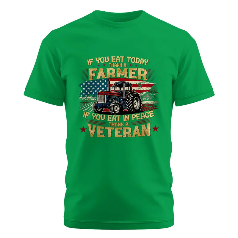 If You Eat Today Thank a Farmer If You Eat in Peace Thank a Veteran - Unisex Cotton Crew Tee