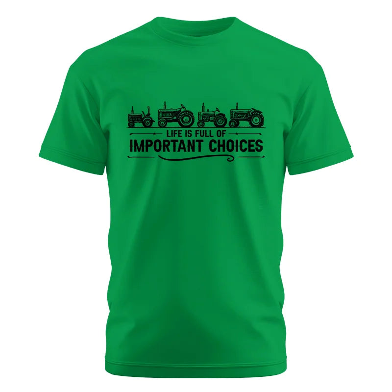 Life Is Full Of Important Choices 12 - Unisex Cotton Crew Tee