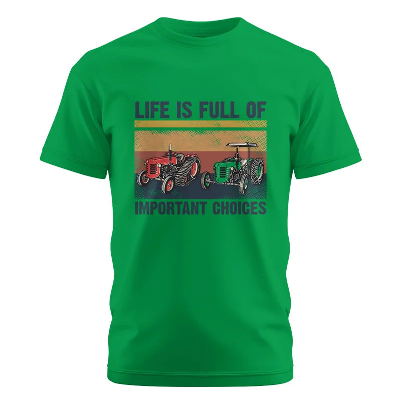 Life Is Full Of Important Choices 37 - Unisex Cotton Crew Tee