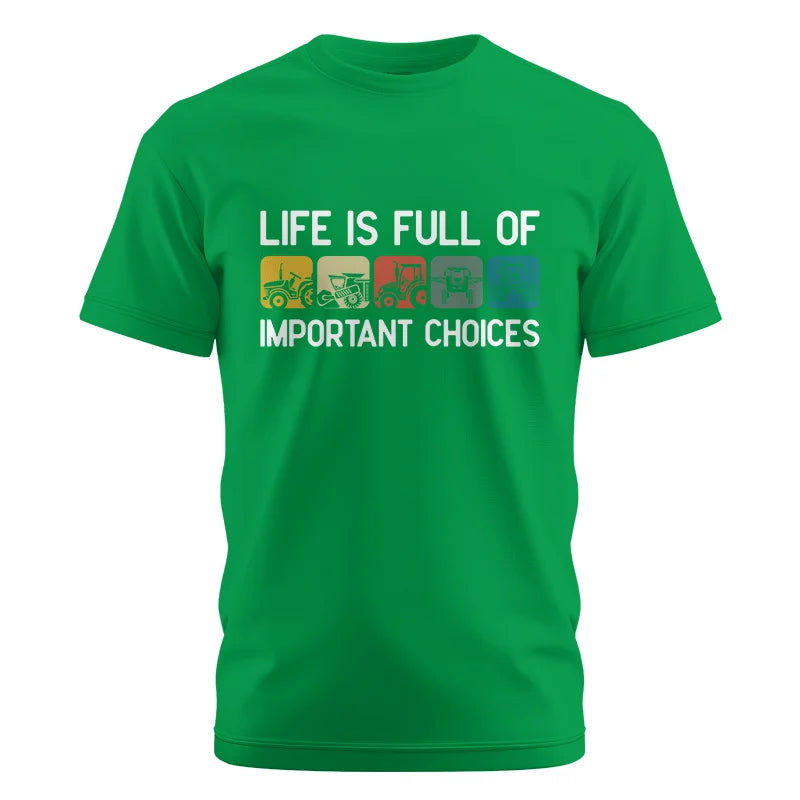 Life Is Full Of Important Choices 40 - Unisex Cotton Crew Tee