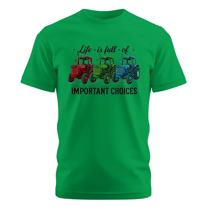 Life Is Full Of Important Choices 6 - Unisex Cotton Crew Tee