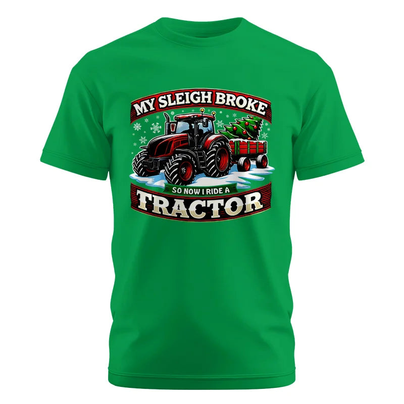 My Sleigh Broke So Now I Ride A Tractor - Unisex Cotton Crew Tee