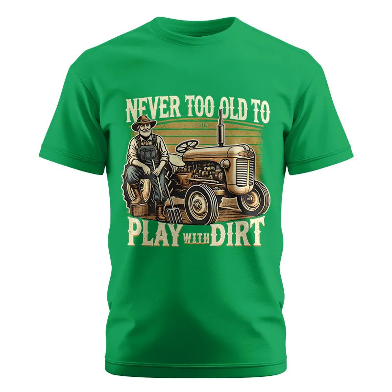 Image of Never Too Old To Play With Dirt - Unisex Cotton Crew Tee