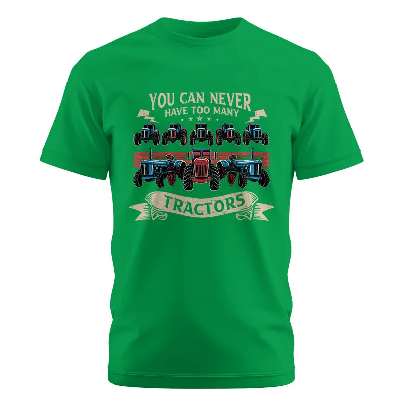 You Can Never Have Too Many Tractor - Unisex Cotton Crew Tee