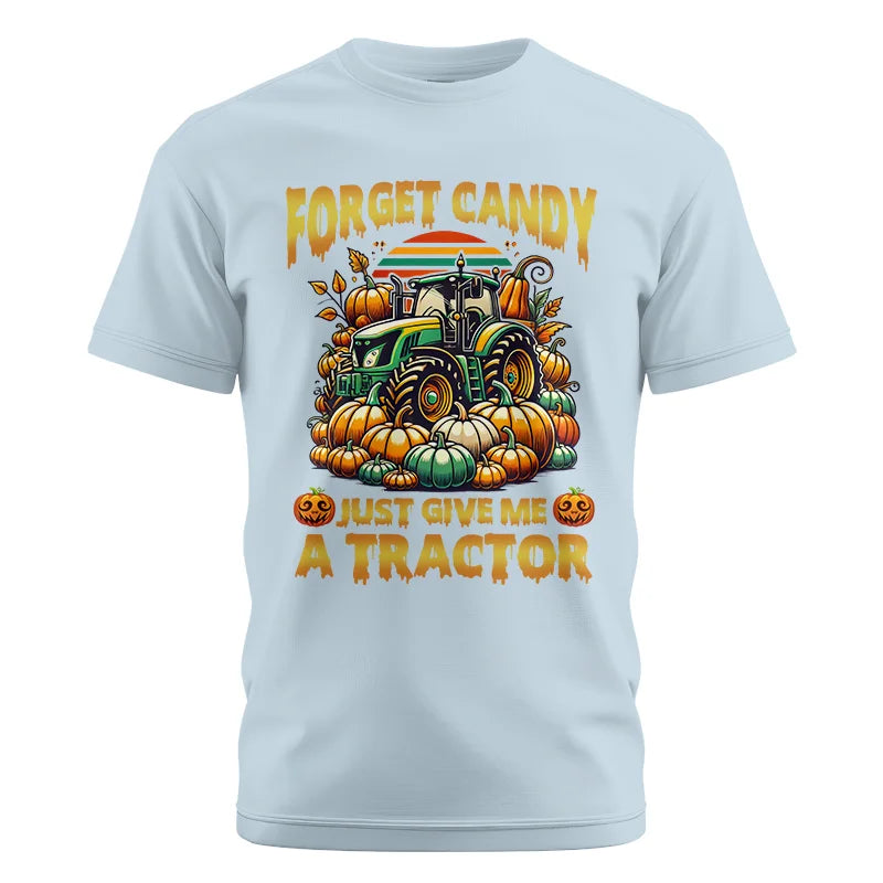 Forget Candy Just Give Me A Tractor - Unisex Cotton Crew Tee