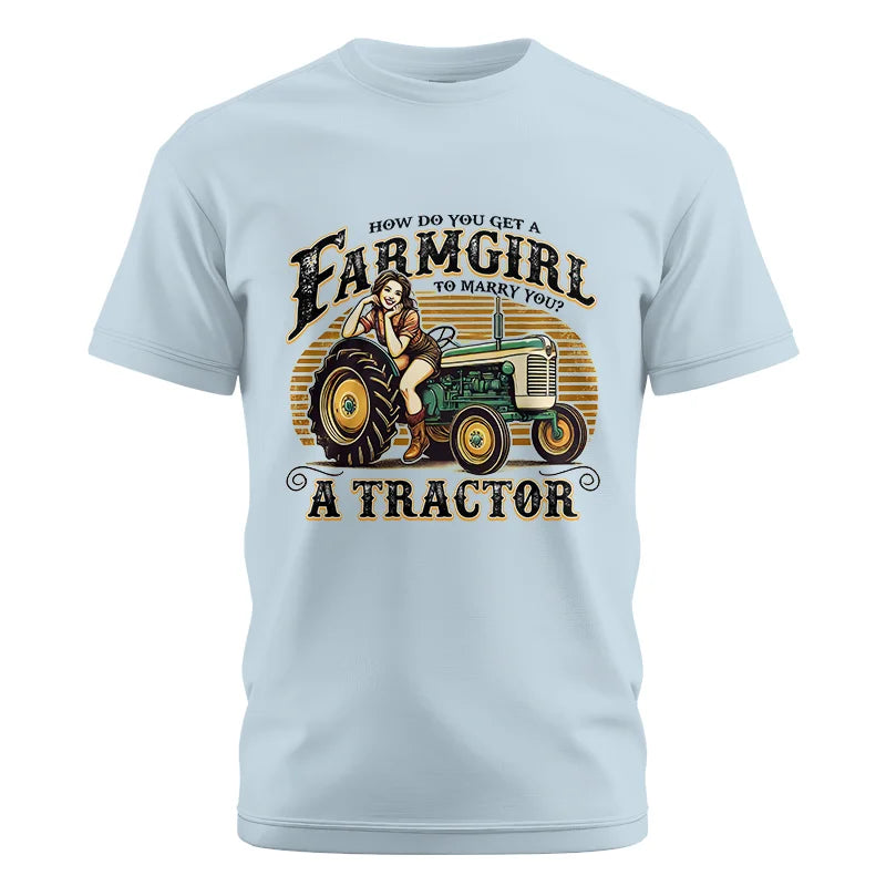 Get A Farmgirl To Marry You_A Tractor - Unisex Cotton Crew Tee