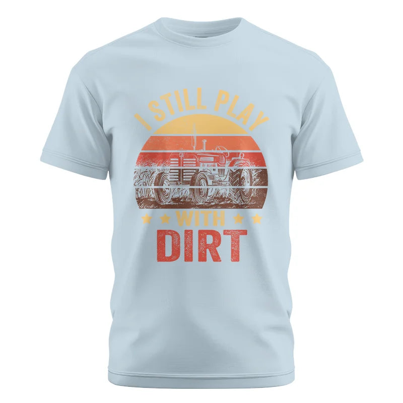 Image of I Still Play With Dirt - Unisex Cotton Crew Tee