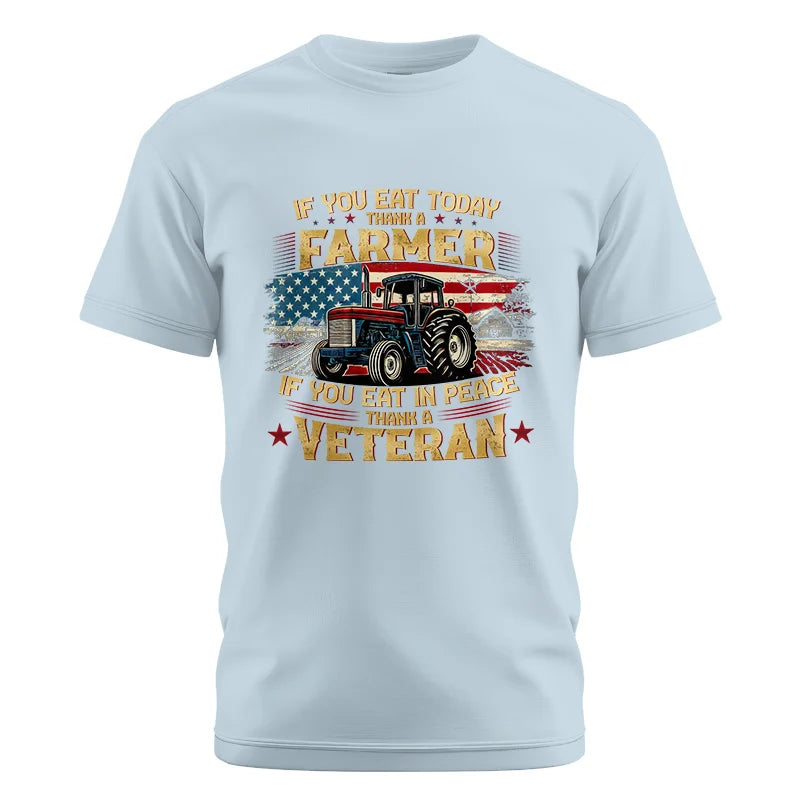 If You Eat Today Thank a Farmer If You Eat in Peace Thank a Veteran - Unisex Cotton Crew Tee