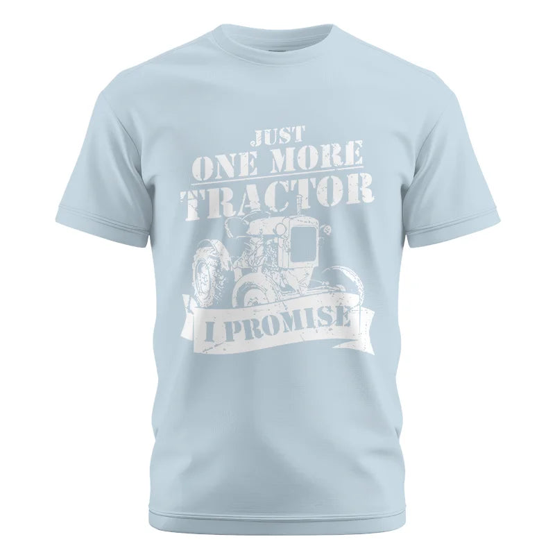 Just One More Tractor I Promise Farmers Farming Farm - Unisex Cotton Crew Tee