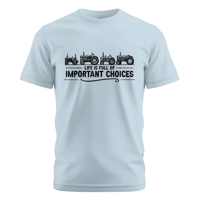 Life Is Full Of Important Choices 12 - Unisex Cotton Crew Tee