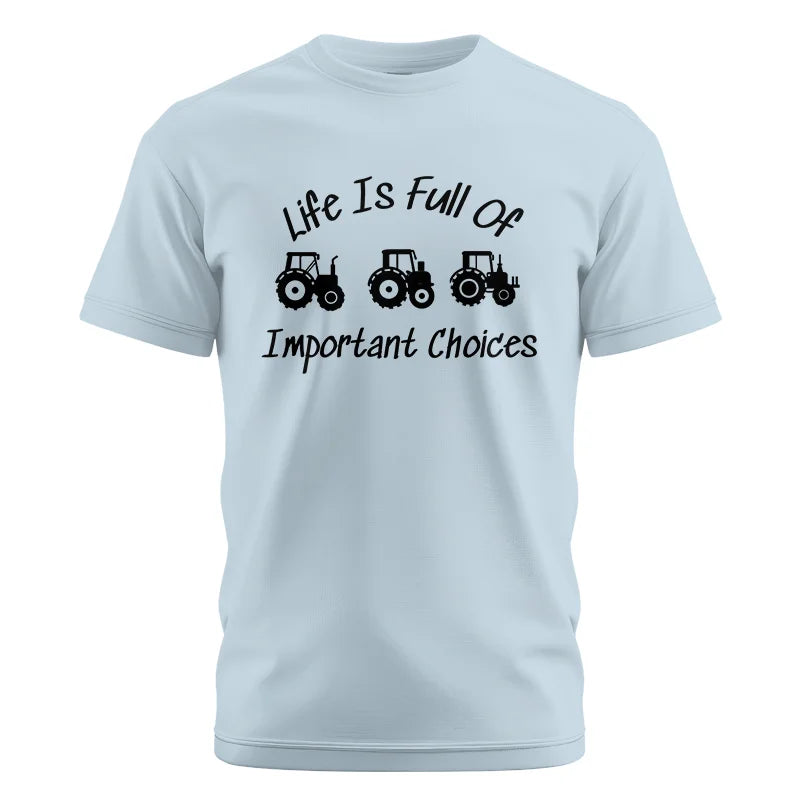 Life Is Full Of Important Choices 15 - Unisex Cotton Crew Tee