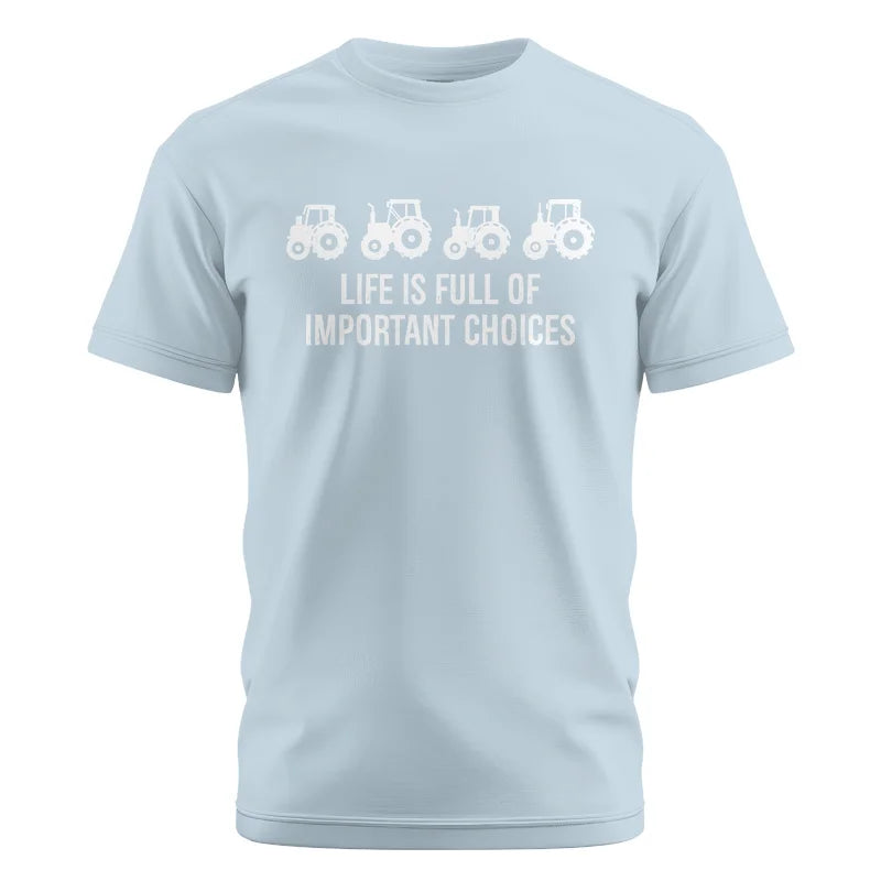 Life Is Full Of Important Choices 18 - Unisex Cotton Crew Tee