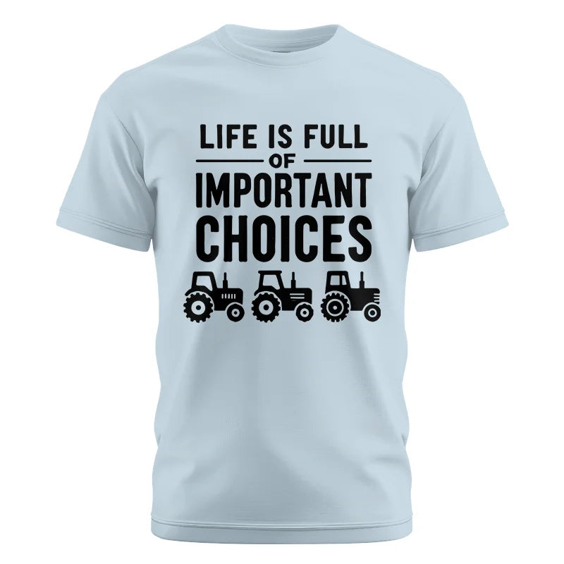 Life Is Full Of Important Choices 27 - Unisex Cotton Crew Tee