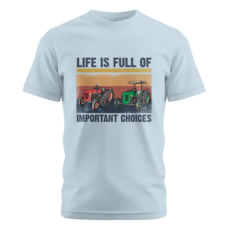 Life Is Full Of Important Choices 37 - Unisex Cotton Crew Tee