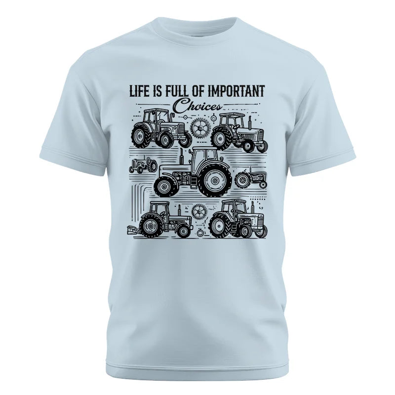 Life Is Full Of Important Choices - Unisex Cotton Crew Tee