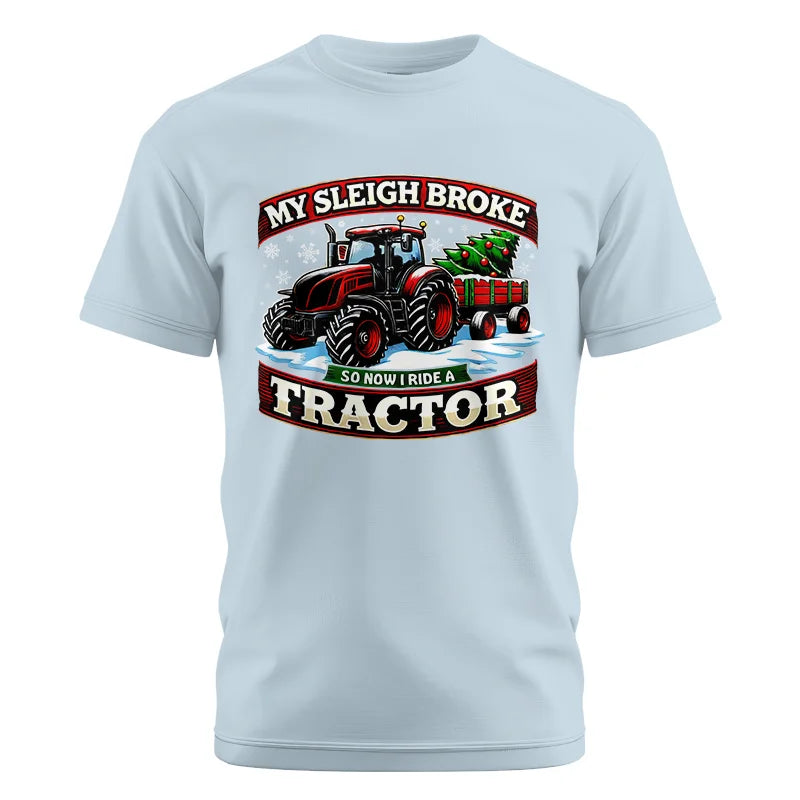 My Sleigh Broke So Now I Ride A Tractor - Unisex Cotton Crew Tee