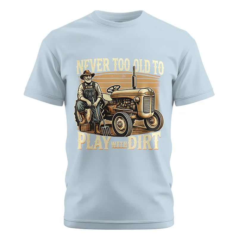 Image of Never Too Old To Play With Dirt - Unisex Cotton Crew Tee