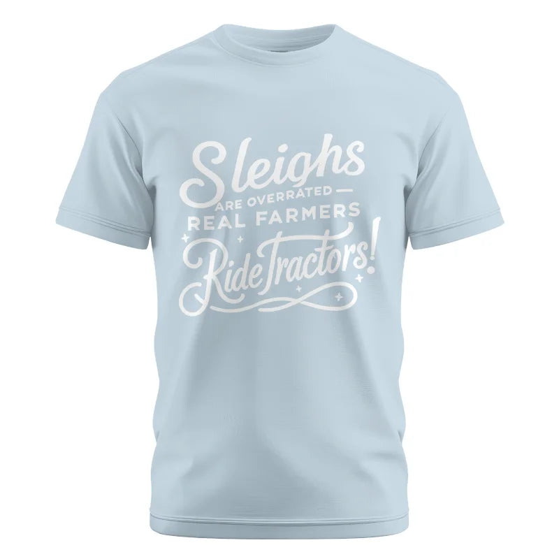 Sleighs Are Overrated_Real Farmers Ride Tractors! - Unisex Cotton Crew Tee