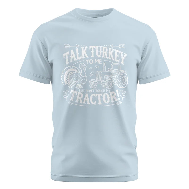 Talk Turkey to Me But Don’t Touch My Tractor 2 - Unisex Cotton Crew Tee