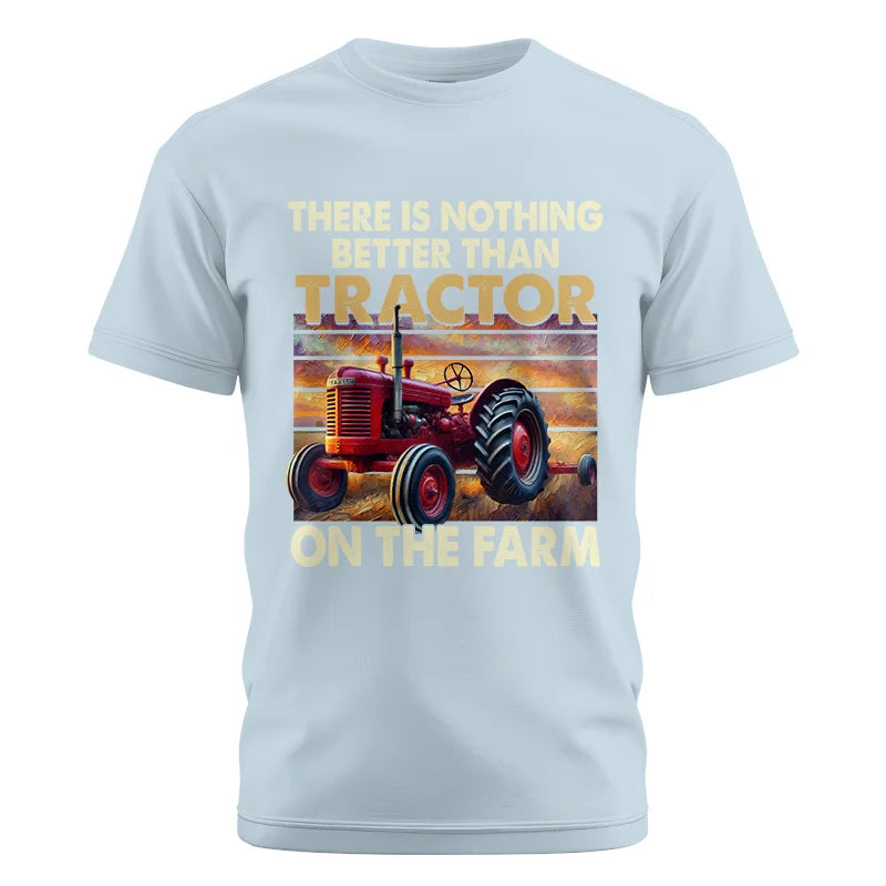 There Is Nothing Better Than Tractor On The Farm 1 - Unisex Cotton Crew Tee