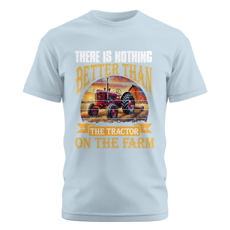 There Is Nothing Better Than Tractor On The Farm 2 - Unisex Cotton Crew Tee