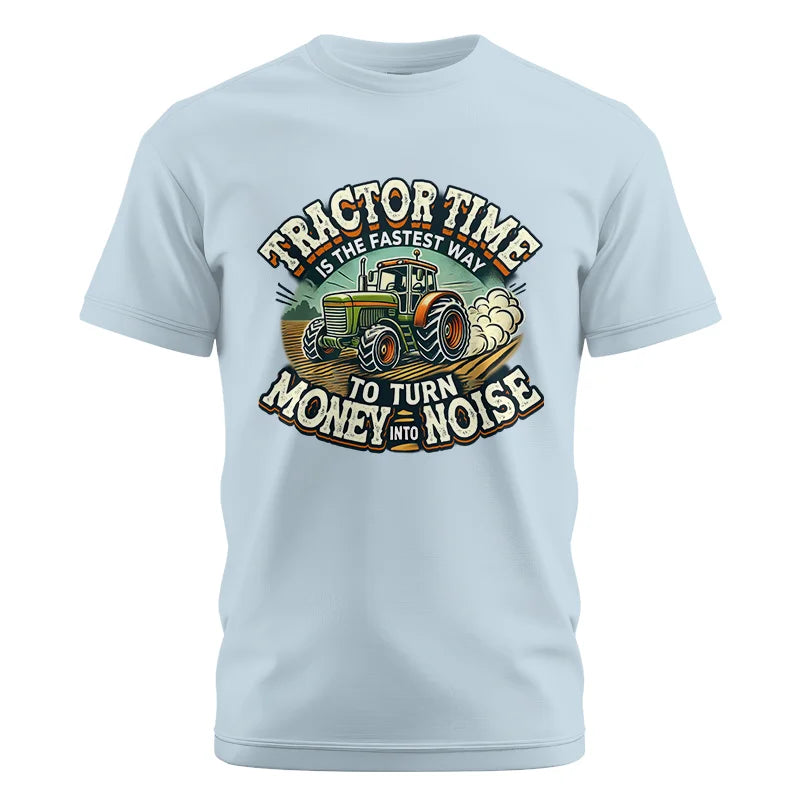 Tractor Time To Turn Money Into Noise - Unisex Cotton Crew Tee