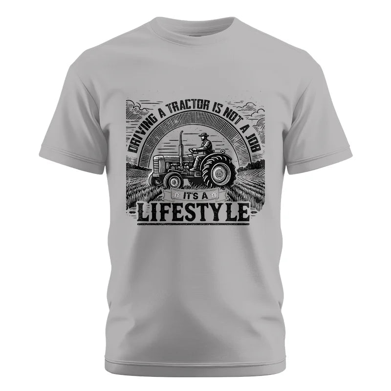 Driving A Tractor Not A Job A Lifestyle - Unisex Cotton Crew Tee