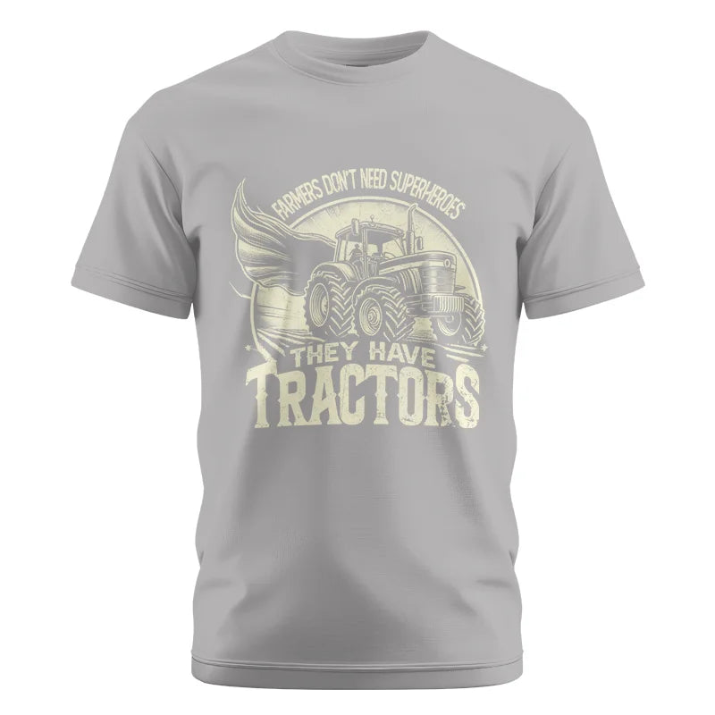 Farmers Don’t Need Superheroes They Have Tractors - Unisex Cotton Crew Tee