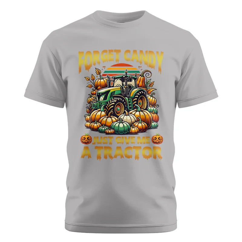 Forget Candy Just Give Me A Tractor - Unisex Cotton Crew Tee