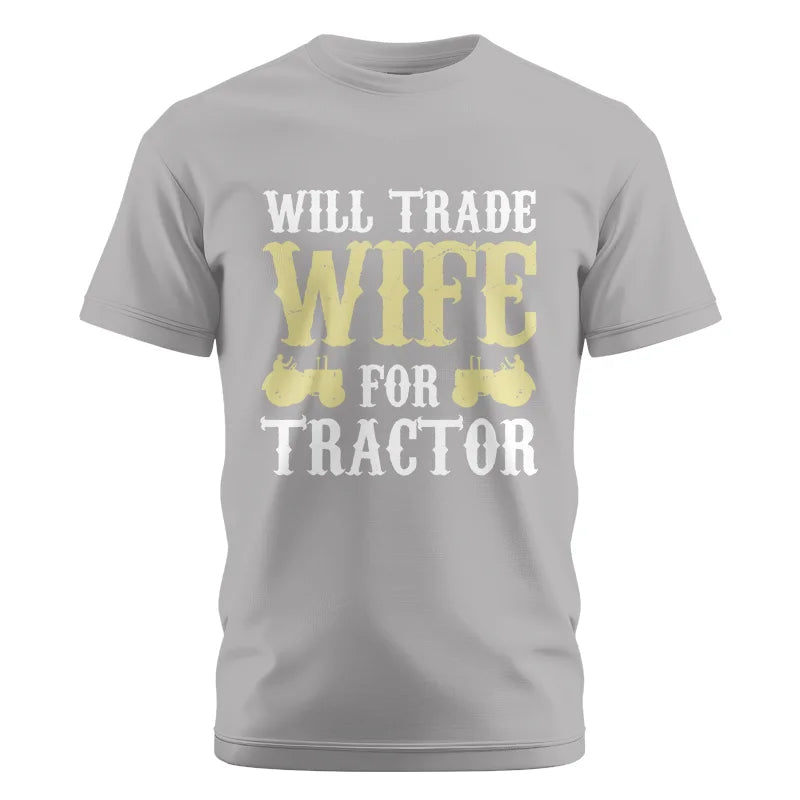 Funny Will Trade Wife For Tractor - Unisex Cotton Crew Tee