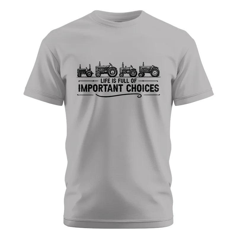 Life Is Full Of Important Choices 12 - Unisex Cotton Crew Tee