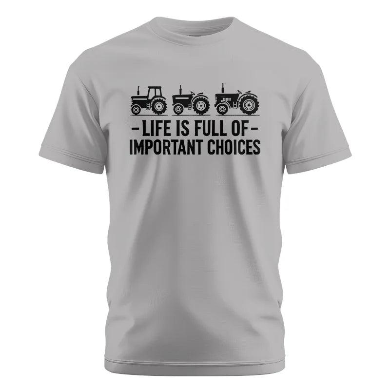 Life Is Full Of Important Choices 21 - Unisex Cotton Crew Tee