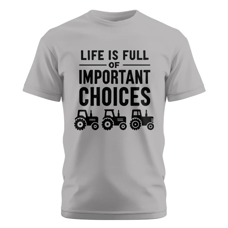 Life Is Full Of Important Choices 27 - Unisex Cotton Crew Tee