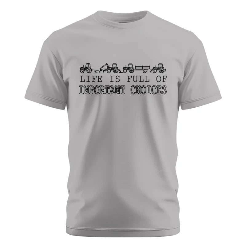 Life Is Full Of Important Choices 29 - Unisex Cotton Crew Tee