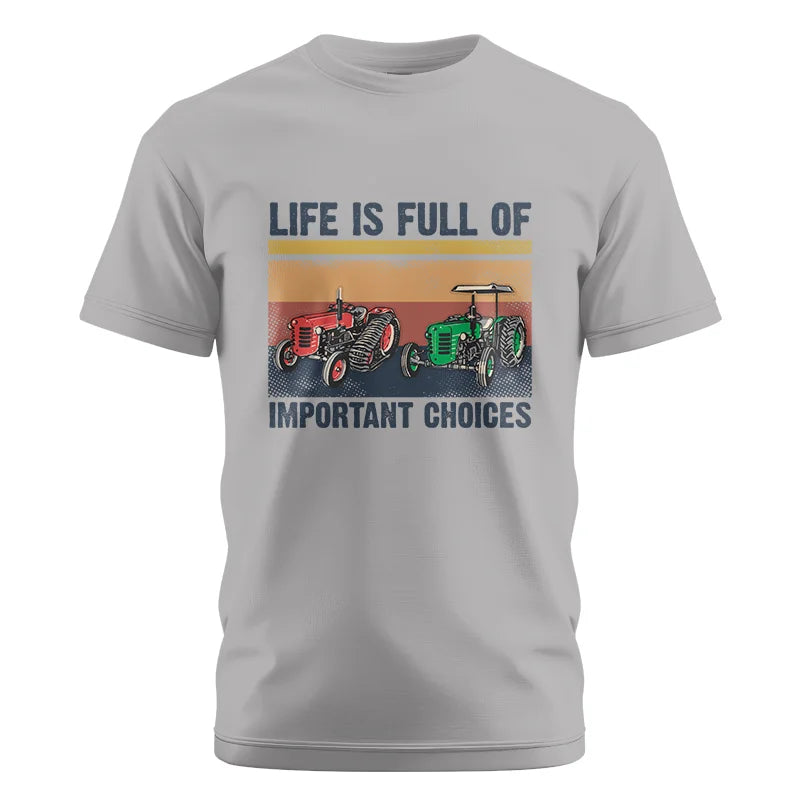 Life Is Full Of Important Choices 37 - Unisex Cotton Crew Tee