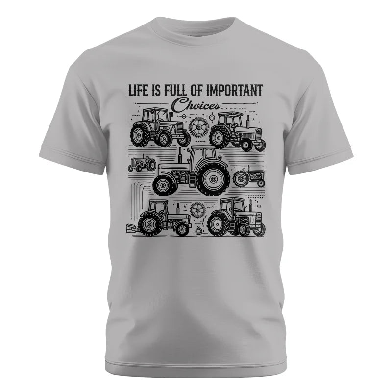 Life Is Full Of Important Choices - Unisex Cotton Crew Tee