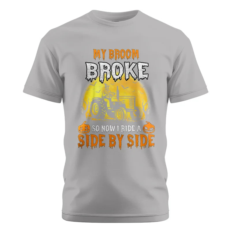 My Broom Broke_I Have A Tractor Halloween - Unisex Cotton Crew Tee