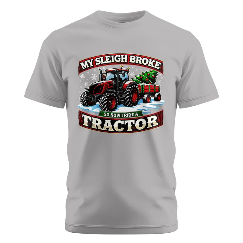 My Sleigh Broke So Now I Ride A Tractor - Unisex Cotton Crew Tee