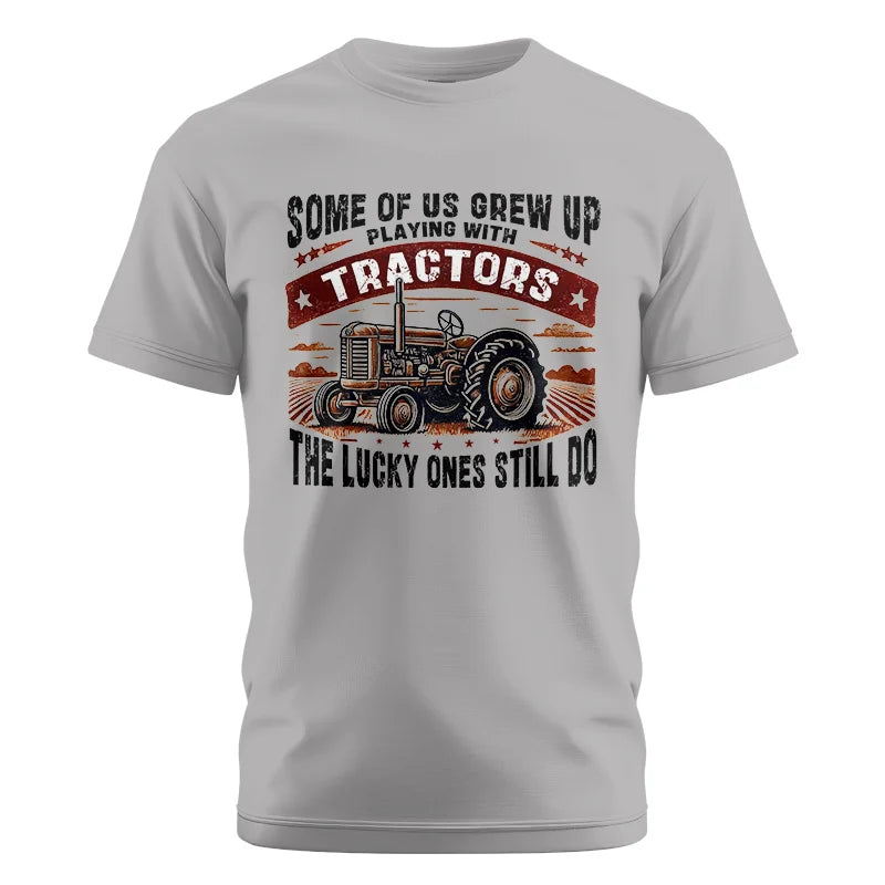 Some Of Us Grew Up Playing With Tractors 2 - Unisex Cotton Crew Tee