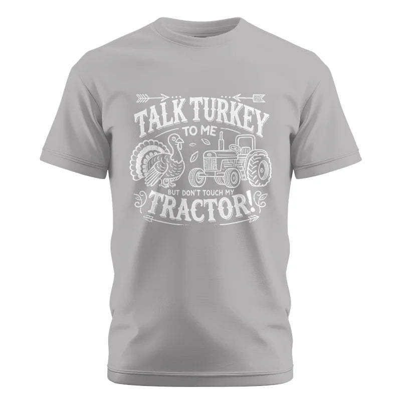 Talk Turkey to Me But Don’t Touch My Tractor 2 - Unisex Cotton Crew Tee