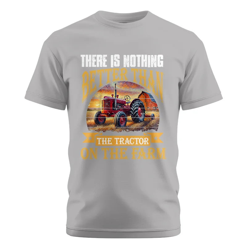 There Is Nothing Better Than Tractor On The Farm 2 - Unisex Cotton Crew Tee