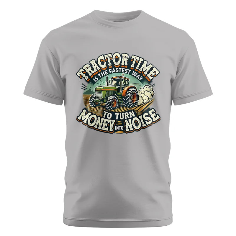 Tractor Time To Turn Money Into Noise - Unisex Cotton Crew Tee