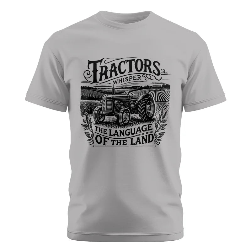 Tractors Whisper The Language Of The Land 1 - Unisex Cotton Crew Tee