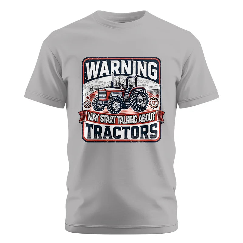 Warning May Start Talking About Tractors - Unisex Cotton Crew Tee