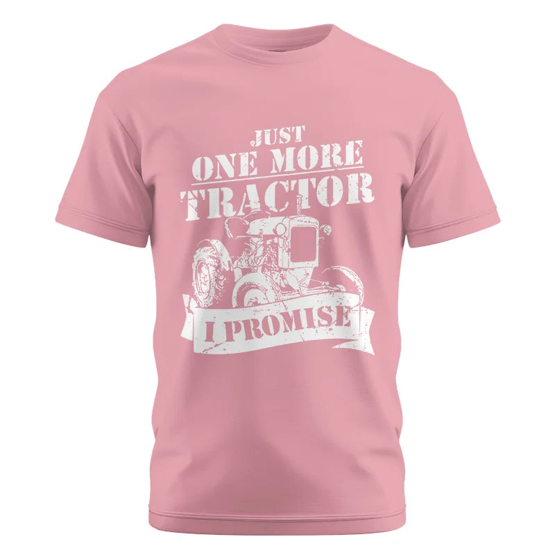 Just One More Tractor I Promise Farmers Farming Farm - Unisex Cotton Crew Tee